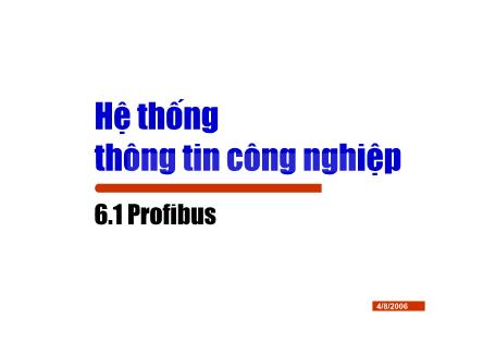 Bài giảng Hệ thống thông tin công nghiệp - Chương 6.1: Profibus
