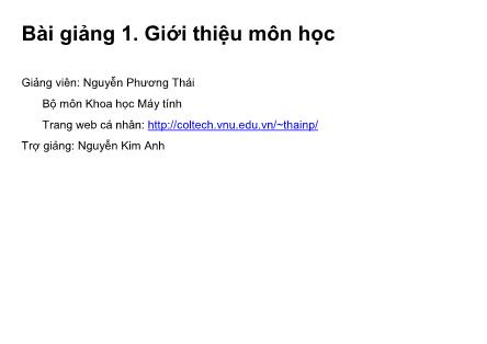 Bài giảng Khoa học máy tính - Bài 1: Giới thiệu môn học - Nguyễn Phương Thái