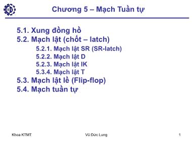 Bài giảng Kiến trúc máy tính 1 - Chương 5: Mạch Tuần tự - Vũ Đức Lung