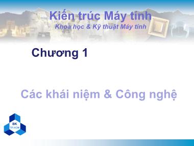 Bài giảng Kiến trúc máy tính - Chương 1: Các khái niệm & Công nghệ - Nguyễn Thanh Sơn