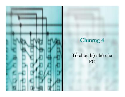 Bài giảng Kiến trúc máy tính - Chương 4: Tổ chức bộ nhớ của PC