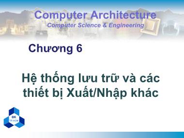 Bài giảng Kiến trúc máy tính - Chương 6: Hệ thống lưu trữ và các thiết bị Xuất/Nhập khác - Nguyễn Thanh Sơn