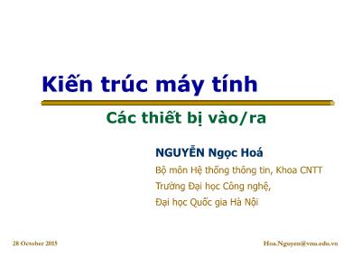Bài giảng Kiến trúc máy tính - Chương: Các thiết bị vào/ra - Nguyễn Ngọc Hóa