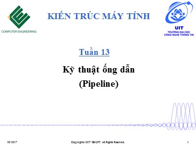 Bài giảng Kiến trúc máy tính - Tuần 13: Kỹ thuật ống dẫn (Pipeline)