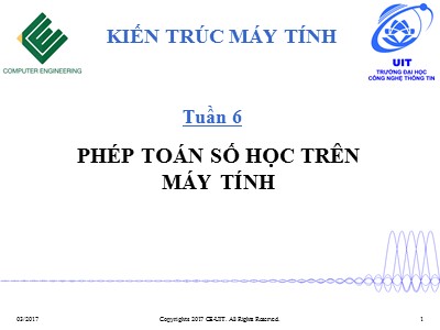 Bài giảng Kiến trúc máy tính - Tuần 6: Phép toán số học trên máy tính