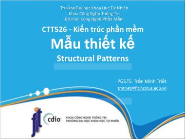 Bài giảng Kiến trúc phần mềm - Chương: Mẫu thiết kế - Structural Patterns - Trần Minh Triết