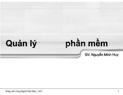 Bài giảng Nhập môn Công nghệ phần mềm - Chương 3: Quản lý phần mềm - Nguyễn Minh Huy