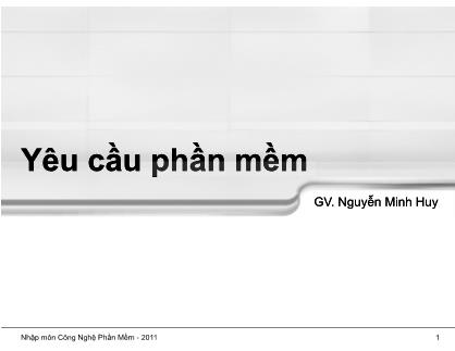 Bài giảng Nhập môn Công nghệ phần mềm - Chương 4: Yêu cầu phần mềm - Nguyễn Minh Huy