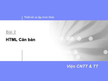 Bài giảng Thiết kế và lập trình Web - Bài 2: HTML Căn bản