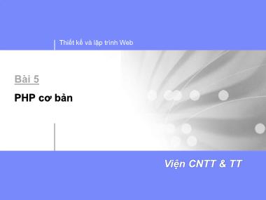 Bài giảng Thiết kế và lập trình Web - Bài 5: PHP cơ bản