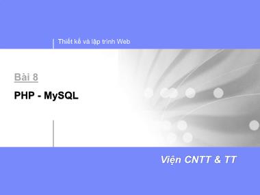 Bài giảng Thiết kế và lập trình Web - Bài 8: PHP - MySQL