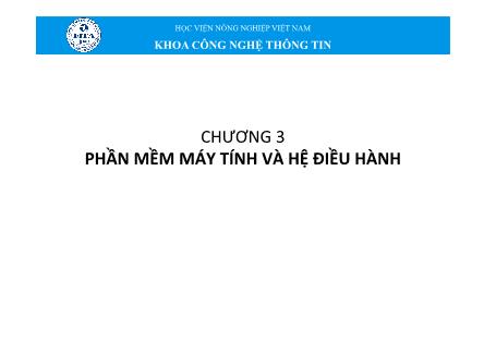 Bài giảng Tin học đại cương - Chương 3: Phần mềm máy tính và hệ điều hành
