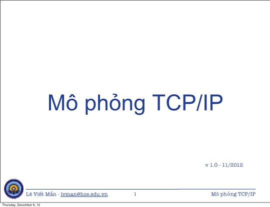 Bài giảng Tin học ứng dụng - Chương: Mô phỏng TCP/IP - Lê Viết Mẫn