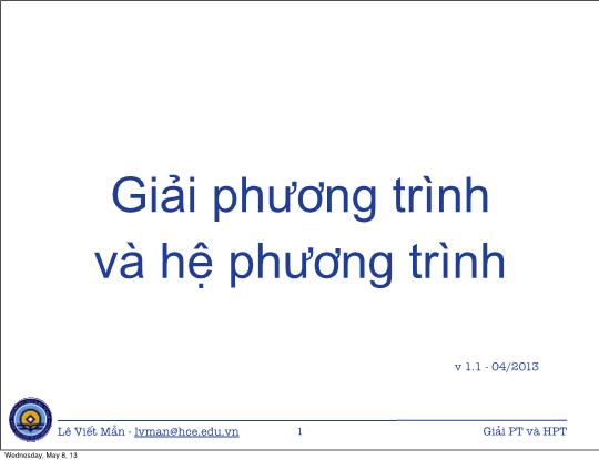 Bài giảng Tin học ứng dụng nâng cao - Chương: Giải phương trình và hệ phương trình - Lê Viết Mẫn