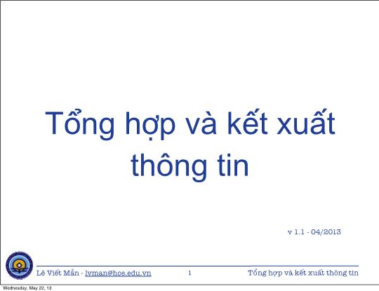 Bài giảng Tin học ứng dụng nâng cao - Chương: Tổng hợp và kết xuất thông tin - Lê Viết Mẫn