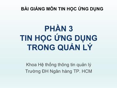 Bài giảng Tin học ứng dụng - Phần 3: Tin học ứng dụng trong quản lý - Chương 4: Ứng dụng công cụ quản lý dự án