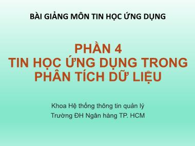 Bài giảng Tin học ứng dụng - Phần 4: Tin học ứng dụng trong phân tích dữ liệu - Chương 5: Ứng dụng công cụ phân tích dữ liệu