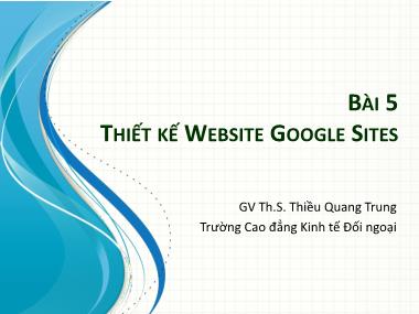 Bài giảng Tin văn phòng 2 - Bài 5: Thiết kế Website Google Sites - Thiều Quang Trung