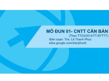 Bài giảng Ứng dụng công nghệ thông tin - Mô đun 1: Công nghệ thông tin căn bản - Lê Thanh Phúc
