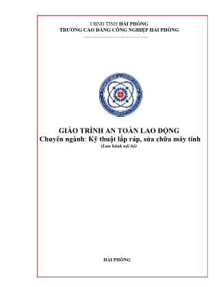 Giáo trình An toàn lao động - Chuyên ngành: Kỹ thuật lắp ráp, sửa chữa máy tính