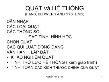 Bài giảng Bơm – Quạt – Máy nén - Bài 4: Quạt và hệ thống (Fans, blowers and systems) - Nguyễn Hùng Tâm