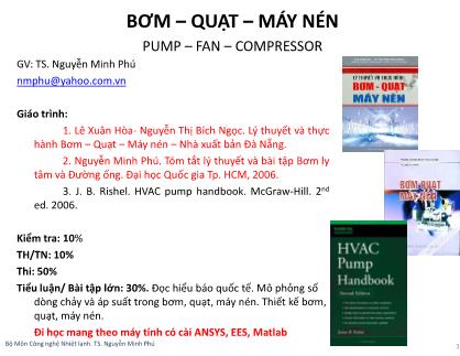 Bài giảng Bơm – Quạt – Máy nén - Nguyễn Minh Phú