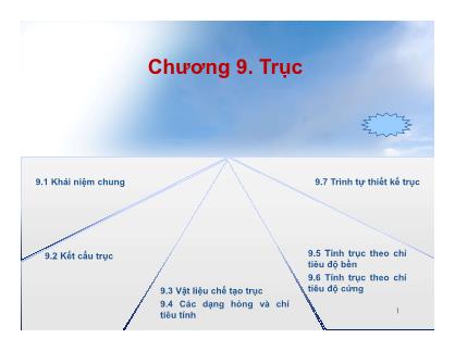 Bài giảng Chi tiết máy - Chương 9: Trục - Nguyễn Thanh Nam