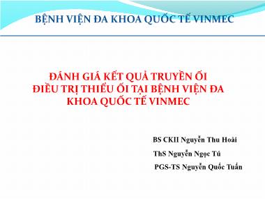 Bài giảng Đánh giá kết quả truyền ối điều trị thiểu ối tại Bệnh viện Đa khoa Quốc tế Vinmec - Nguyễn Thu Hoài