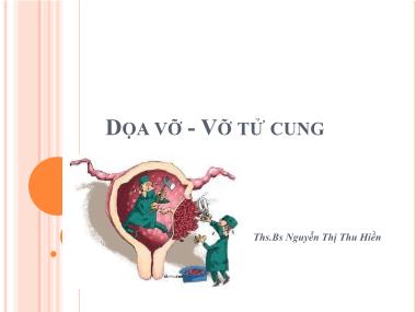 Bài giảng Dọa vỡ - Vỡ tử cung - Nguyễn Thị Thu Hiền