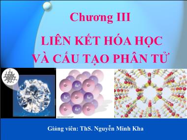 Bài giảng Hóa đại cương - Chương 3: Liên kết hóa học và cấu tạo phân tử - Nguyễn Minh Kha