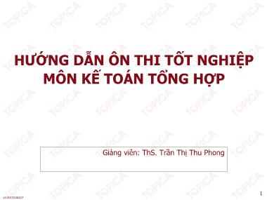 Bài giảng Hướng dẫn ôn thi tốt nghiệp môn Kế toán tổng hợp - Trần Thị Thu Phong