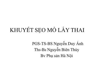 Bài giảng Khuyết sẹo mổ lấy thai - Nguyễn Duy Ánh