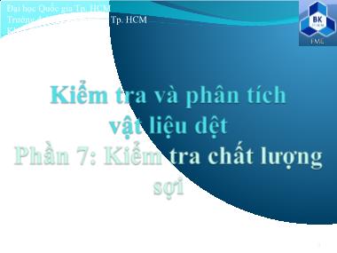 Bài giảng Kiểm tra và phân tích vật liệu dệt - Phần 7: Kiểm tra chất lượng sợi