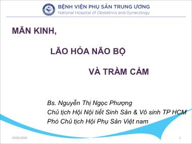 Bài giảng Mãn kinh, lão hóa não bộ và trầm cảm - Nguyễn Thị Ngọc Phượng