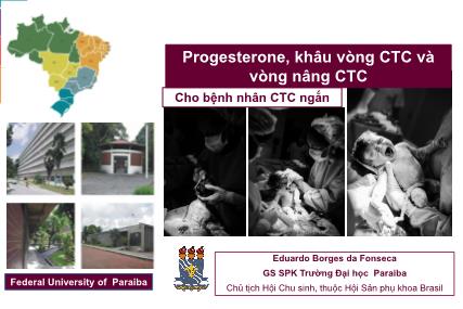 Bài giảng Progesterone, khâu vòng CTC và vòng nâng CTC cho bệnh nhân CTC ngắn