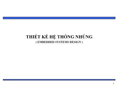 Bài giảng Thiết kế hệ thống nhúng - Chương 1: Tổng quan về hệ thống nhúng - Bài 1: Gới thiệu chung