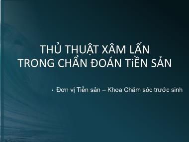 Bài giảng Thủ thuật xâm lấn trong chẩn đoán tiền sản
