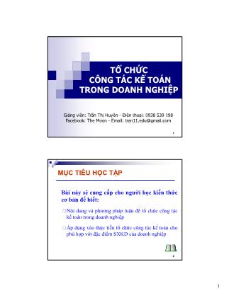 Bài giảng Thực hành kế toán doanh nghiệp 1 - Chương 1: Tổ chức công tác kế toán trong doanh nghiệp - Trần Thị Huyên