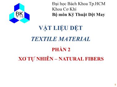 Bài giảng Vật liệu dệt - Phần 2: Xơ tự nhiên (Natural Fibers)