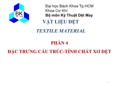 Bài giảng Vật liệu dệt - Phần 4: Đặc trưng cấu trúc - Tính chất xơ dệt
