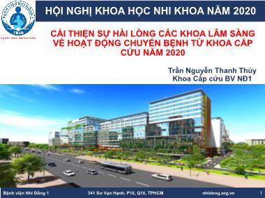 Bài thuyết trình Cải thiện sự hài lòng các khoa lâm sàng về hoạt động chuyển bệnh từ khoa cấp cứu năm 2020 - Trần Nguyễn Thanh Thúy