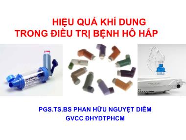 Bài thuyết trình Hiệu quả khí dung trong điều trị bệnh hô hấp - Phan Hữu Nguyệt Diễm