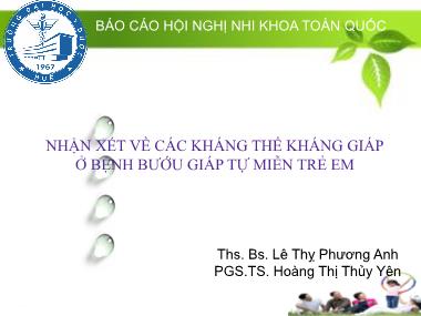 Bài thuyết trình Nhận xét về các kháng thể kháng giáp ở bệnh bướu giáp tự miễn trẻ em - Lê Thỵ Phương Anh