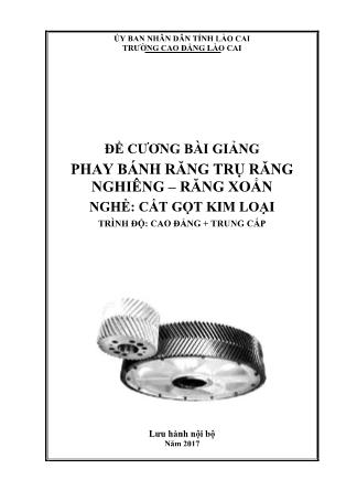 Đề cương bài giảng Phay bánh răng trụ răng nghiêng – răng xoắn - Nghề: Cắt gọt kim loại