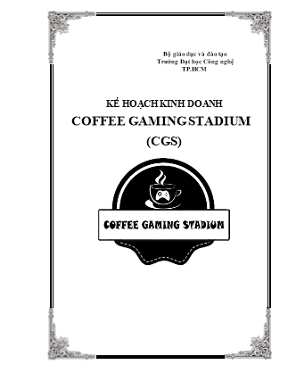 Dự án Kế hoạch kinh doanh Coffee Gaming Stadium (CGS)
