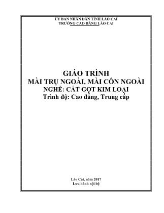 Giáo trình Mài trụ ngoài, mài côn ngoài - Nghề: Cắt gọt kim loại