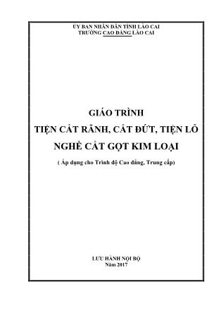 Giáo trình Tiện cắt rãnh, cắt đứt, tiện lỗ - Nghề: Cắt gọt kim loại