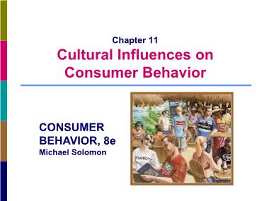 Bài giảng Consumer Behavior 8e - Chapter 11: Cultural Influences on Consumer Behavior - Hoàng Đức Bình