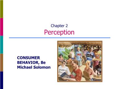 Bài giảng Consumer Behavior 8e - Chapter 2: Perception - Hoàng Đức Bình