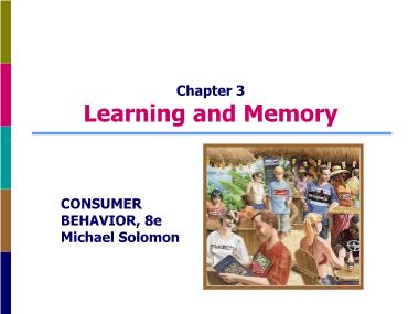 Bài giảng Consumer Behavior 8e - Chapter 3: Learning and Memory - Hoàng Đức Bình